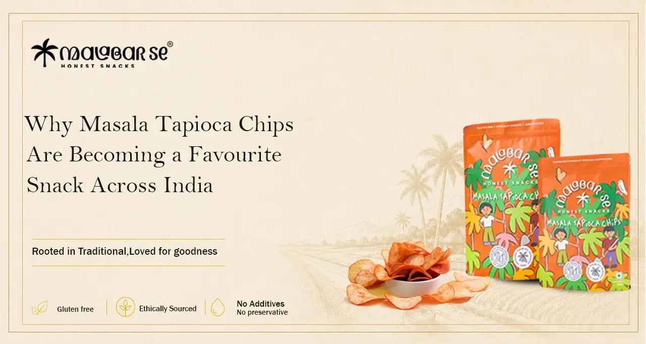 Why Masala Tapioca Chips Are Becoming a Favourite Snack Across India