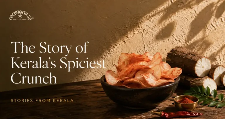 The Story of Kerala’s Spiciest Crunch